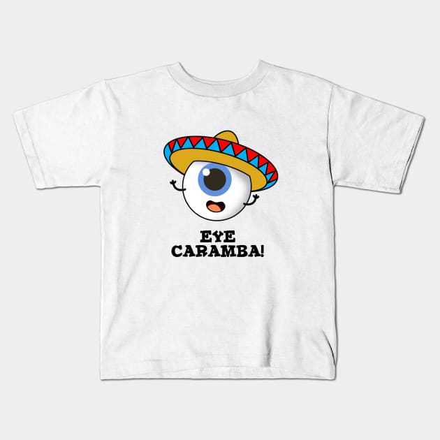 Eye Caramba Cute Mexican Pun Kids T-Shirt by punnybone